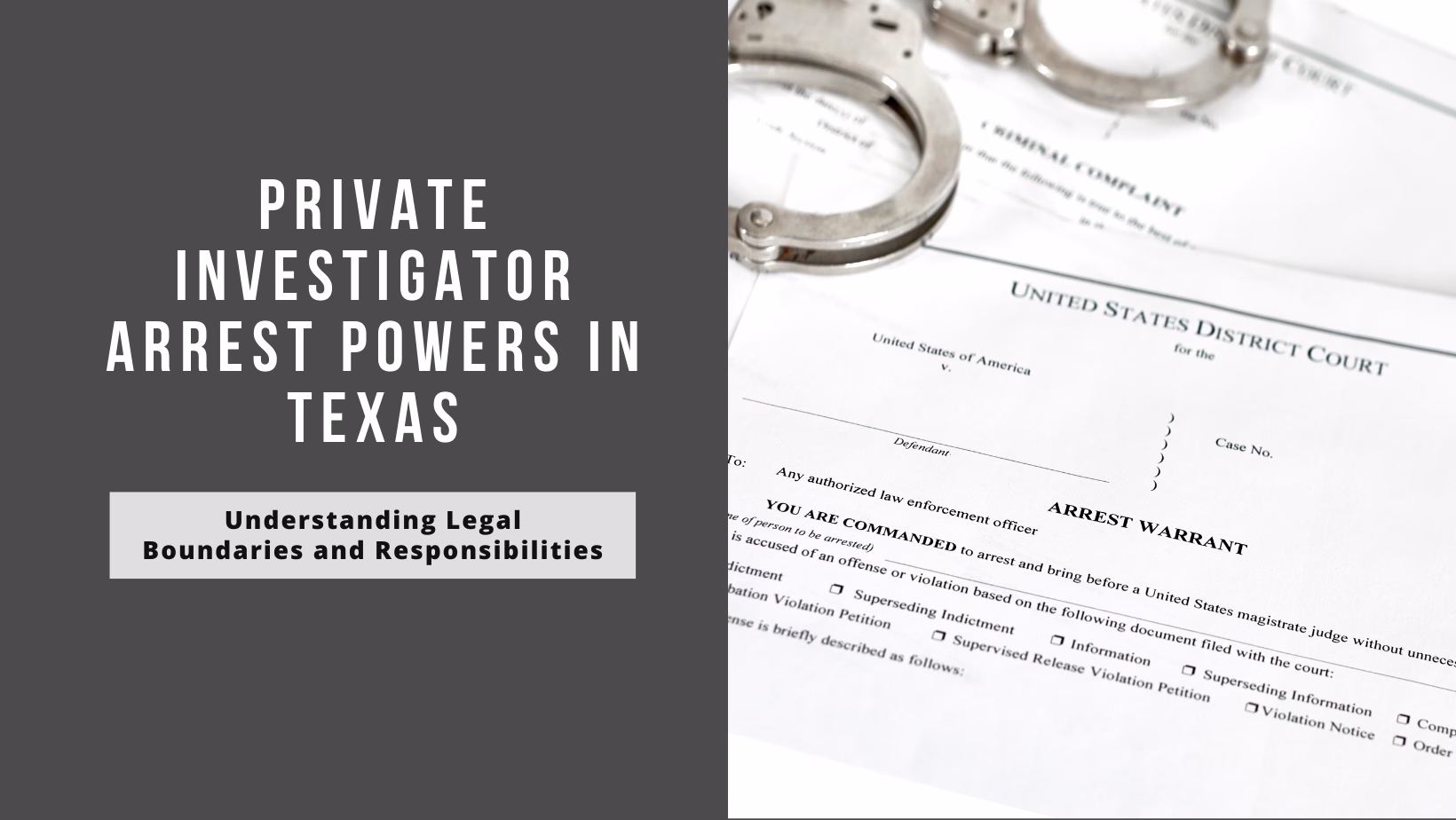 Cover image showing handcuffs placed on top of an official arrest warrant document issued by the United States District Court, with the text 'Private Investigator Arrest Powers in Texas' and a subheading 'Understanding Legal Boundaries and Responsibilities' on a dark gray background