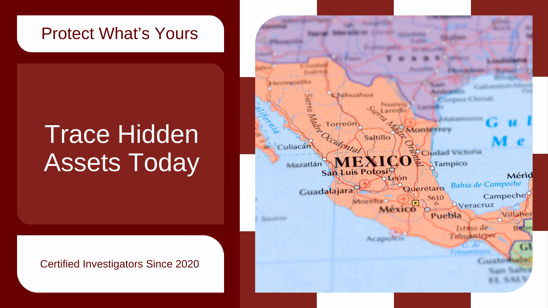 GrayCat PI cover image showing a map of Mexico and the phrases: ‘Protect What’s Yours,’ ‘Trace Hidden Assets Today,’ and ‘Certified Investigators Since 2020.’