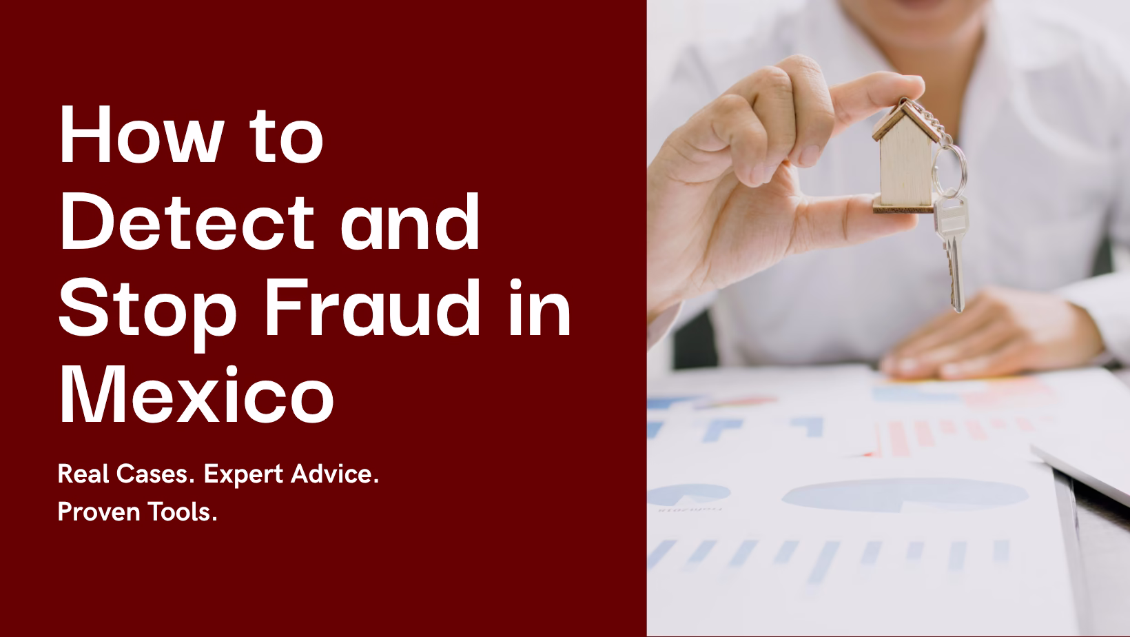 Guide cover on detecting and stopping fraud in Mexico with person holding house key symbolizing property fraud risks.